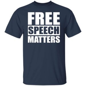 Free Speech Matters Shirt
