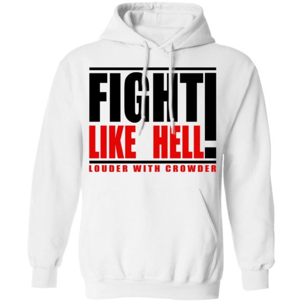 Fight Like Hell Louder With Crowder Shirt