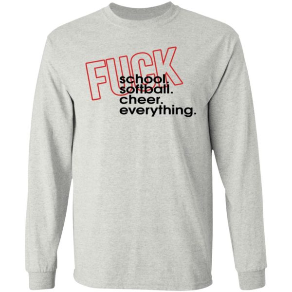 F-ck School Softball Cheer Everything Shirt