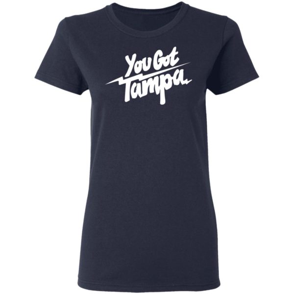 You Got Tampa Shirt
