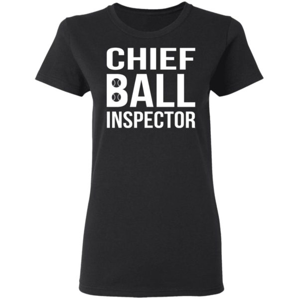 Chief Ball Inspector Shirt