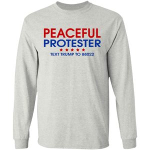 Peaceful Protester Text Trump To 88022 Shirt