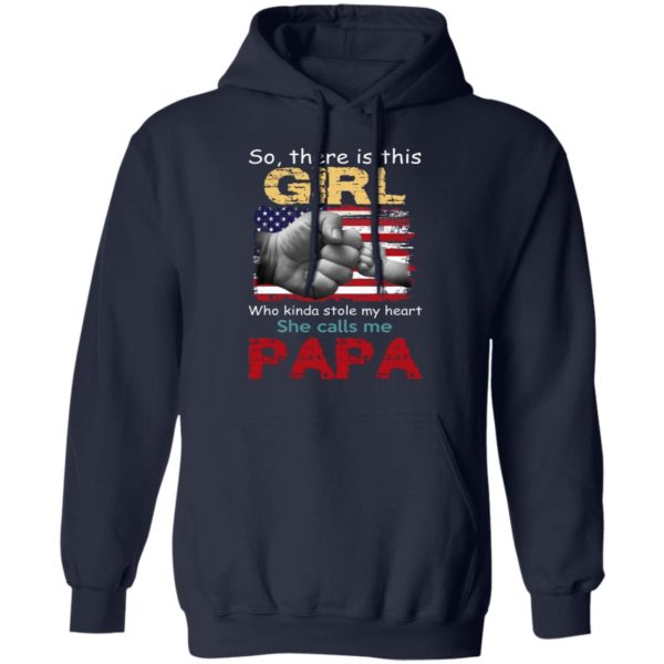 So, There Is This Girl Who Kinda Stole My Heart She Calls Me Papa Shirt