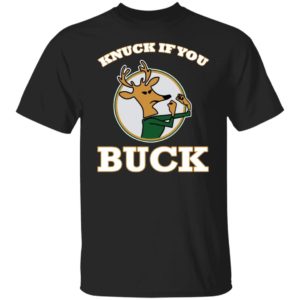 Knuck If You Buck Shirt