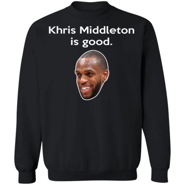 Khris Middleton Is Good Shirt