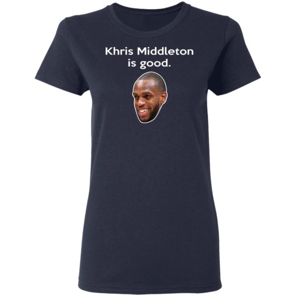 Khris Middleton Is Good Shirt