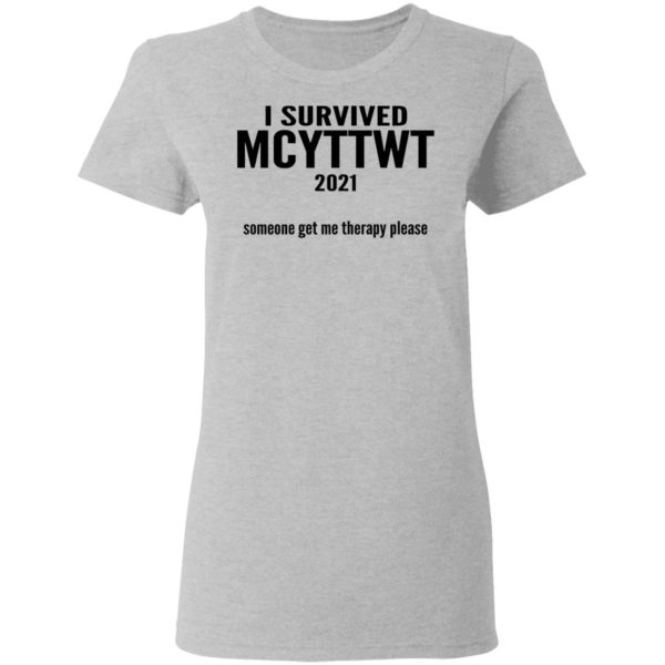 I Survived MCYTTWT 2021 Someone Get Me Therapy Please Shirt