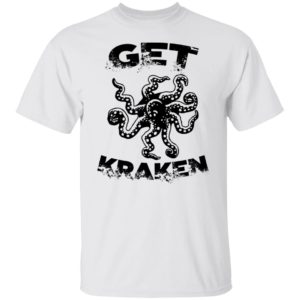 Octopus- Get Kraken Shirt