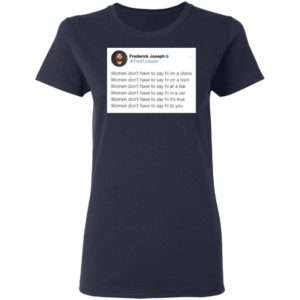 Frederick T Joseph Women Don’t Have To Say Hi On A Plane Shirt