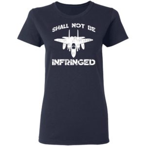 Shall Not Be Infringed Shirt