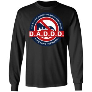 DADDD Dads Against Daughters Dating Democrats Shirt