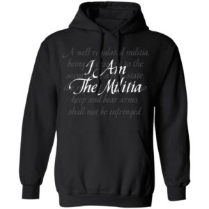 I Am The Militia Shirt