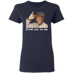 Bill Cosby Drinks Are On Me Shirt