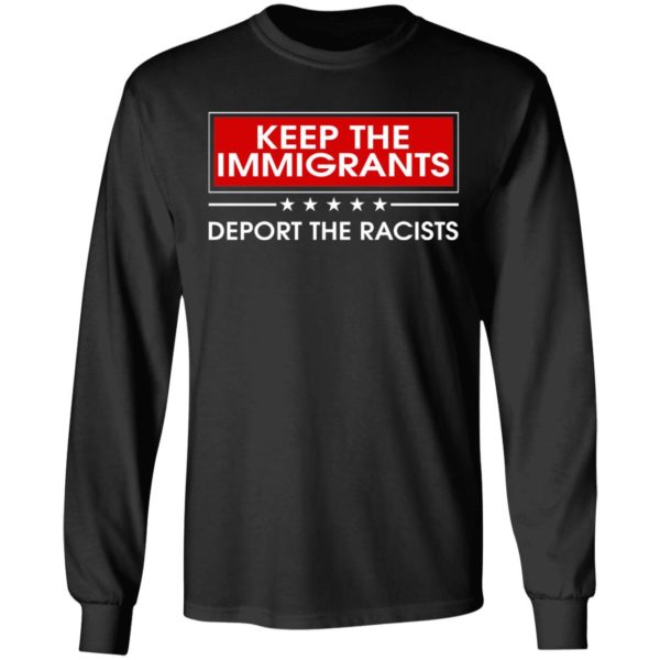 Keep The Immigrants Deport The Racists Shirt