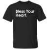 Bless Your Heart Shirt