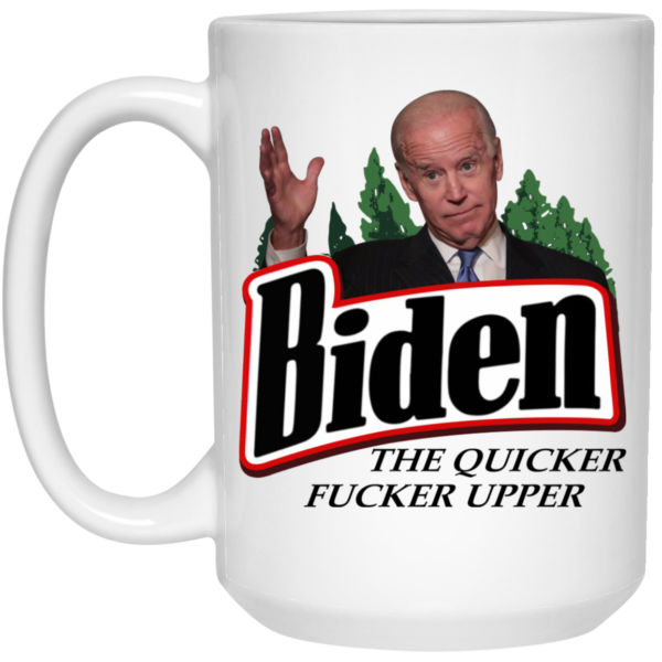 Biden - The Quicker Fucker Upper Mugs