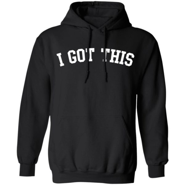 I Got This Shirt, Hoodie, Long Sleeve, Sweatshirt | Allbluetees.com