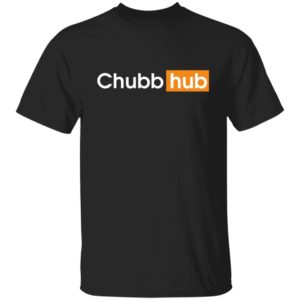Chubb Hub Shirt