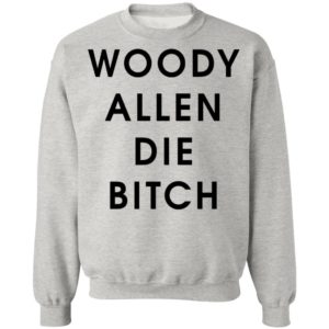 Woody Allen Die Bitch Shirt