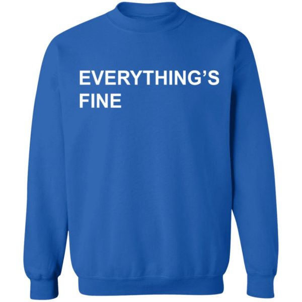 Everything’s Fine Shirt