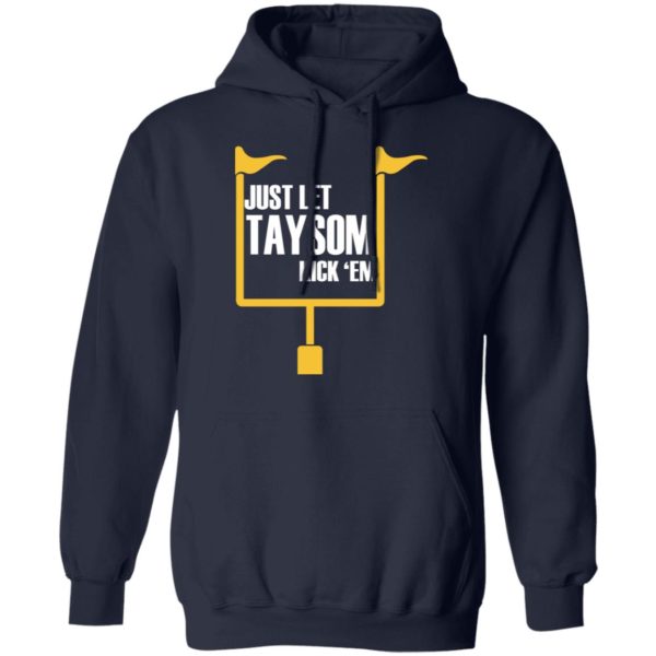Just Let Taysom Kick 'Em Shirt | Allbluetees.com