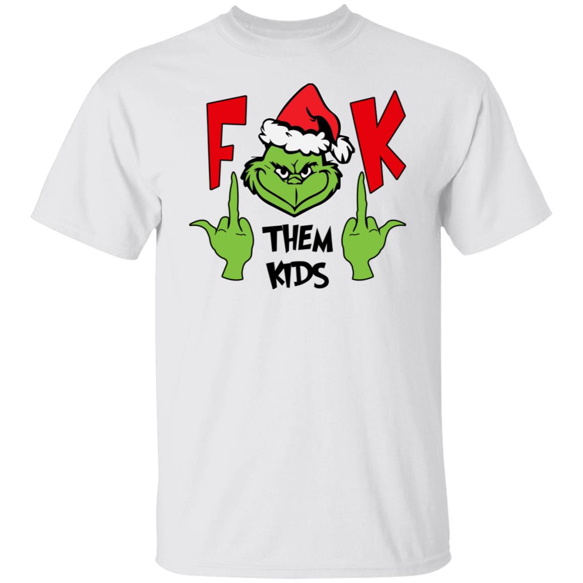 Grinch Fuck Them Kids shirt