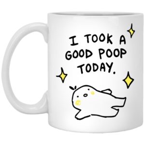 I Took A Good Poop Today Mugs