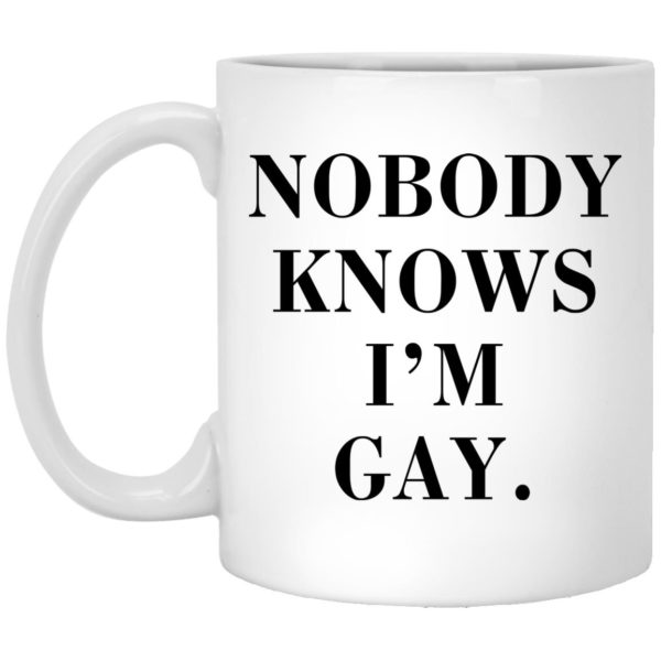 Nobody Knows I'm Gay Mugs
