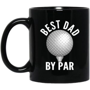 Best Dad By Par Mugs