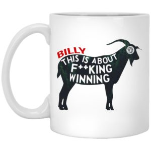 Billy This Is About F-cking Winning Mugs