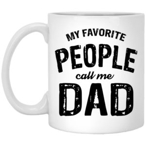 My Favorite People Call Me Dad Mugs