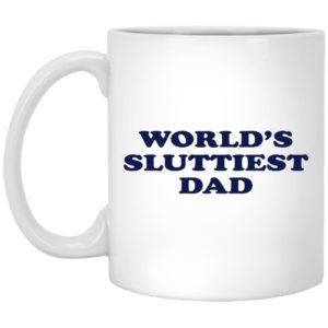 World's Sluttiest Dad Mugs