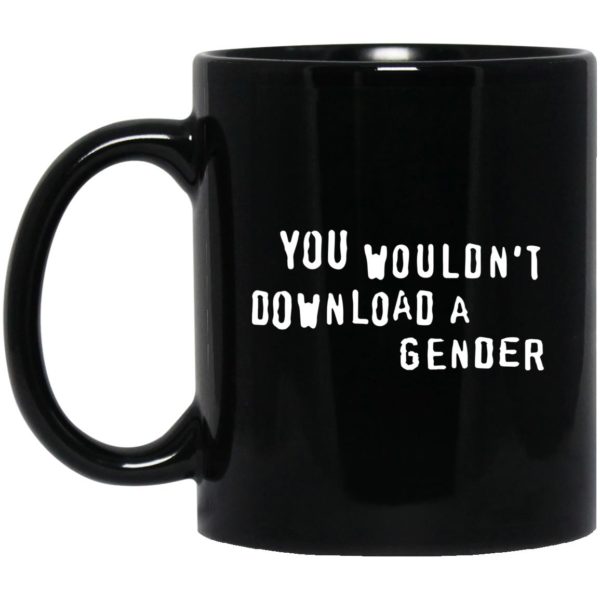 You Wouldn't Download A Gender Mugs