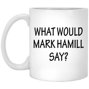What Would Mark Hamill Say Mugs