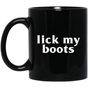 Lick My Boots Mugs
