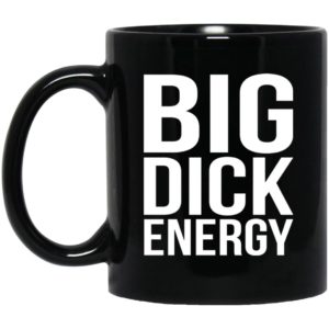 Big Dick Energy Mugs