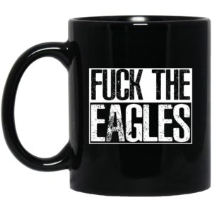 Fuck The Eagles Mugs