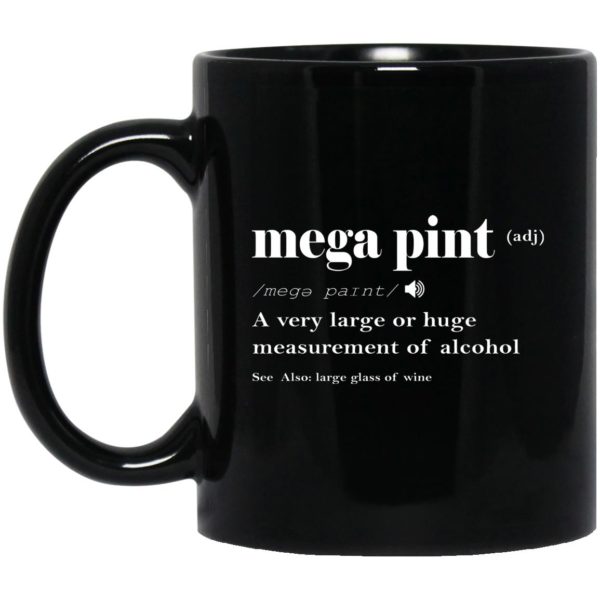 Mega Pint A Very Large Or Huge Measurement Of Alcohol Mugs