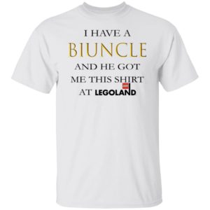 I Have A Biuncle And He Got Me This Shirt At Legoland Shirt