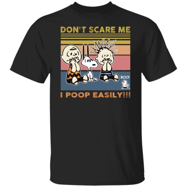 Snoopy Don't Scare Me I Poop Easily Shirt