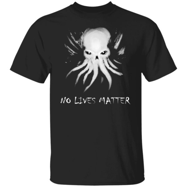 Octopus Cthulhu No Lives Matter Shirt