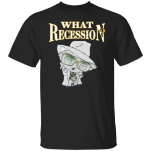 What Recession Shirt