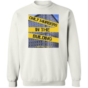 Only Murders In The Building Sweatshirt