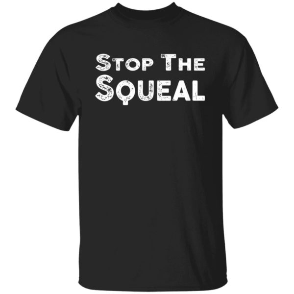 Stop The Queal Shirt