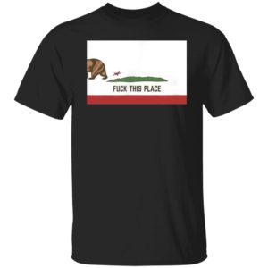 Fuck This Place Shirt