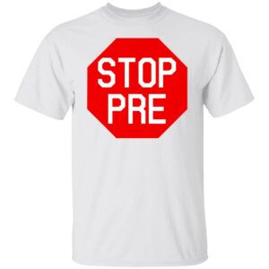 Stop Pre Shirt