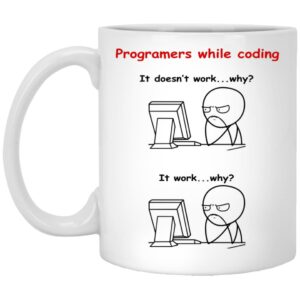 Programers While Coding It Doesn't Work Why Mugs