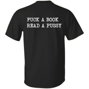 Read A Book Read A Pussy Shirt