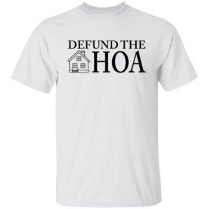 Defund The HOA Shirt