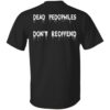 Dead Pedophiles Don't Reoffend Shirt